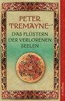 Das Flüstern der verlorenen Seelen - Peter Tremayne - 9783746623993