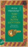 Tod den alten Göttern - Peter Tremayne - 9783746624426
