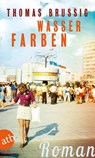 Wasserfarben - Thomas Brussig - 9783746632056