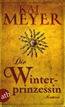 Die Winterprinzessin - Kai Meyer - 9783746633190