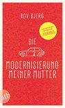Die Modernisierung meiner Mutter - Bov Bjerg - 9783746633749