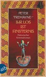Ihr Los ist Finsternis - Peter Tremayne - 9783746634579