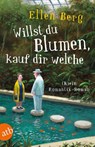 Willst du Blumen, kauf dir welche - Ellen Berg - 9783746635873