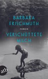 Verschüttete Milch - Barbara Frischmuth - 9783746637334