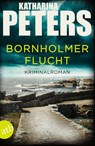 Bornholmer Flucht - Katharina Peters - 9783746637716