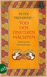 Tod den finsteren Mächten - Peter Tremayne - 9783746638270