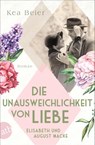 Die Unausweichlichkeit von Liebe - Elisabeth und August Macke - Kea Beier - 9783746639710