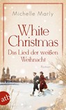 White Christmas - Das Lied der weißen Weihnacht - Michelle Marly - 9783746639765
