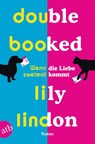 Double Booked - Wenn die Liebe zweimal kommt - LINDON,  Lily - 9783746639871