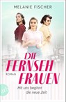 Die Fernsehfrauen - Melanie Fischer - 9783746640082