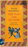 Der Tod des Ketzers - Peter Tremayne - 9783746640198