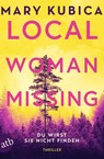 Local Woman Missing - Du wirst sie nicht finden - Mary Kubica - 9783746642055