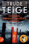 Der Mann, der nicht vergessen konnte - Trude Teige - 9783746642192