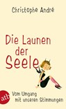 Die Launen der Seele - Christophe André - 9783746670881