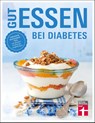 Gut essen bei Diabetes - Astrid Büscher ; Angelika Friedl - 9783747101964