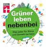 Grüner leben nebenbei - Christian Eigner - 9783747103319