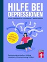 Hilfe bei Depressionen - Ratgeber zum Umgang mit Depressionen - Dr. med. Jana Christina Müller-Flechtenmacher ; Mirjam Weinstein-Riechmann ; Alexander Bredereck - 9783747106761