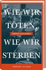 Wie wir töten, wie wir sterben - Shortlist Crime Cologne Award 2022 - Martin von Arndt - 9783747203293