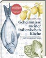 Geheimnisse meiner italienischen Küche - Anna Del Conte - 9783747204139