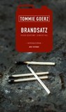 Brandsatz - Tommie Goerz - 9783747204290