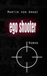 Egoshooter - Martin von Arndt - 9783747205112
