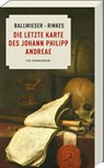 Die letzte Karte des Johann Philipp Andreae - Roland Ballwieser ; Petra Rinkes - 9783747207192