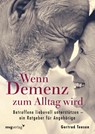 Wenn Demenz zum Alltag wird - Gertrud Teusen - 9783747400975