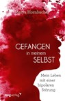 Gefangen in meinem Selbst - Marya Hornbacher - 9783747402818