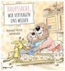 Hauptsache, wir vertragen uns wieder - Heidemarie Brosche - 9783747403969