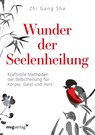 Wunder der Seelenheilung - Zhi Gang Sha - 9783747404317