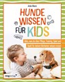 Hundewissen für Kids - Arden Moore - 9783747405031