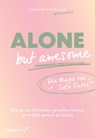 Alone but awesome - die Magie von Solo-Dates - Luna Christine Lutsch ; @Lulunashka - 9783747406946