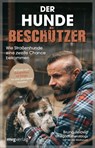 Der Hundebeschützer - @Thegodfatherofdogs ; Bruno Jelovic - 9783747407080