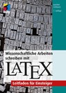 Wissenschaftliche Arbeiten schreiben mit LaTeX - Joachim Schlosser - 9783747504468
