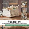 Makramee - Moderne Projekte zum schönen Aufbewahren - Jacqueline Sommer - 9783747508503