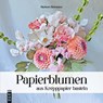 Papierblumen aus Krepppapier basteln - Marlene Birkmann - 9783747509500