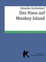 Das Haus auf Monkey Island - Rebekka Kricheldorf - 9783748513131