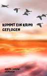 Kommt ein Krimi geflogen - Anita Jurow-Janßen - 9783748513575