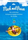 Mach mal Pause - Die schönsten Entspannungsgeschichten für Kinder - Katrin Kleebach - 9783748594451