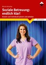 Soziale Betreuung: endlich klar! - Marie Krüerke - 9783748606383