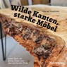 Wilde Kanten, starke Möbel - George Vondriska - 9783748606598