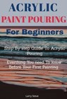 Acrylic Paint Pouring - Larry Steve - 9783748777847