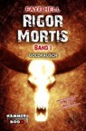Rigor Mortis - Band 1 - GOLDRAUSCH - Faye Hell ; Azrael ap Cwanderay ; Markus Kastenholz - 9783748798781