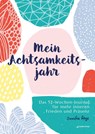 Mein Achtsamkeitsjahr - Jennifer Raye - 9783749501106