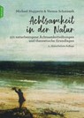 Achtsamkeit in der Natur - Verena Schatanek ; Michael Huppertz - 9783749502202
