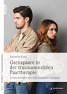 Grenzpaare in der traumasensiblen Paartherapie - Katharina Klees - 9783749504343