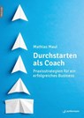Durchstarten als Coach - Mathias Maul - 9783749506606