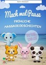Mach mal Pause - Fröhliche Massagegeschichten - Katrin Kleebach - 9783750224643
