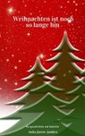 Weihnachten ist noch so lange hin - Anita Jurow-Janßen - 9783750252936