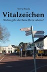 Vitalzeichen - Wohin geht die Reise Ihres Lebens? - Henry Bocala - 9783750285392